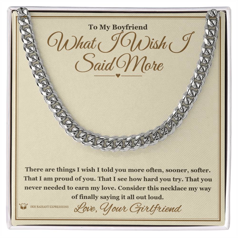 What I Wish I Said More - Cuban Link Chain for Boyfriend