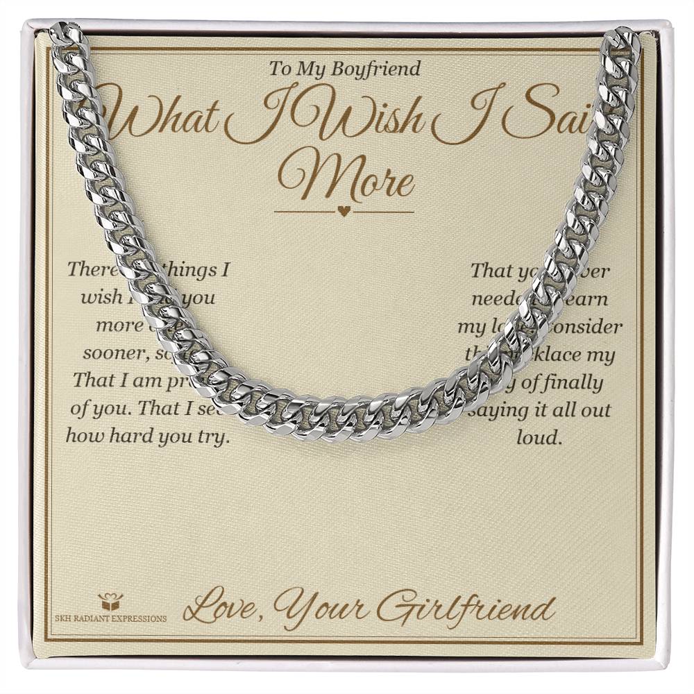 What I Wish I Said More - Cuban Link Chain for Boyfriend