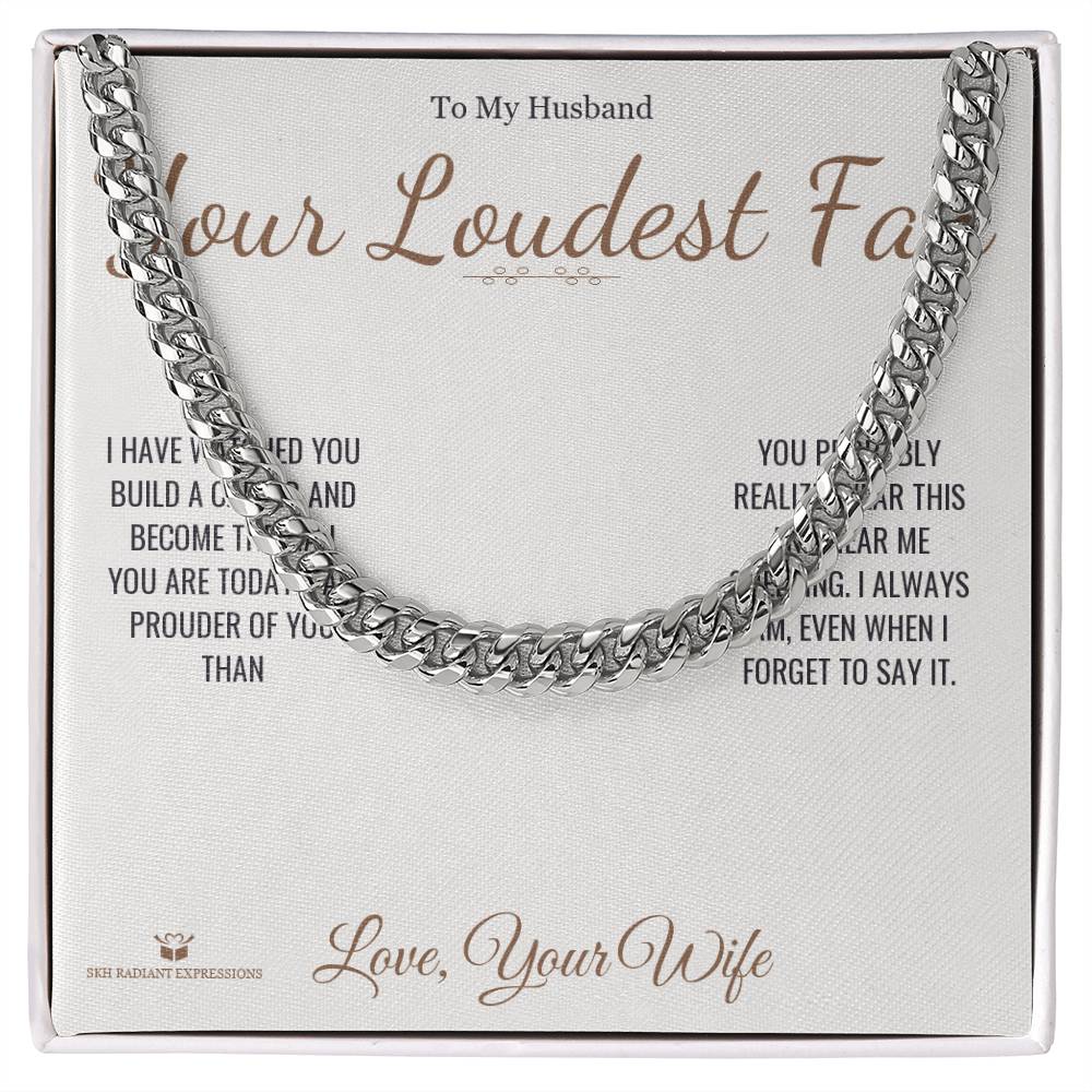 Your Loudest Fan - Cuban Link Chain for Husband - personalized keepsake gift from SKH Radiant Expressions
