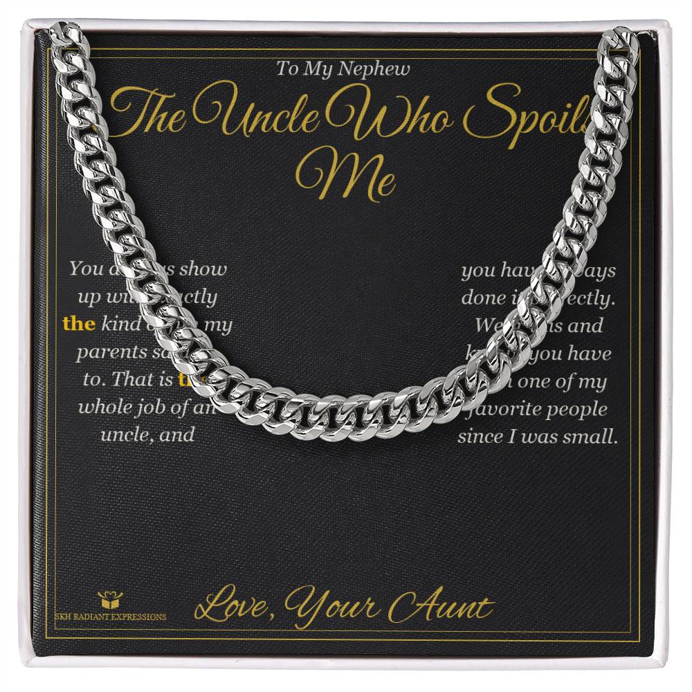 The Uncle Who Spoils Me - Cuban Link Chain for Nephew