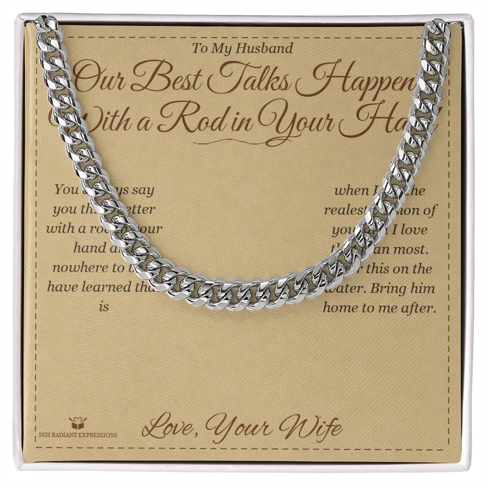 Our Best Talks Happen With a Rod in Your Hand - Cuban Link Chain for Husband - personalized keepsake gift from SKH Radiant Expressions