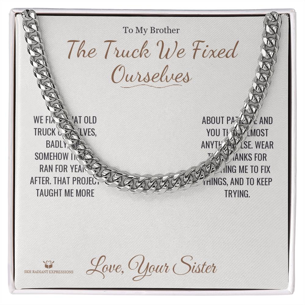 The Truck We Fixed Ourselves - Cuban Link Chain for Brother - personalized keepsake gift from SKH Radiant Expressions