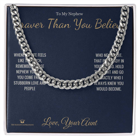 Braver Than You Believe - Cuban Link Chain for Nephew - personalized keepsake gift from SKH Radiant Expressions