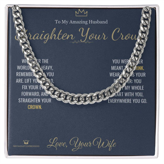 Straighten Your Crown - Cuban Link Chain for Husband - personalized keepsake gift from SKH Radiant Expressions