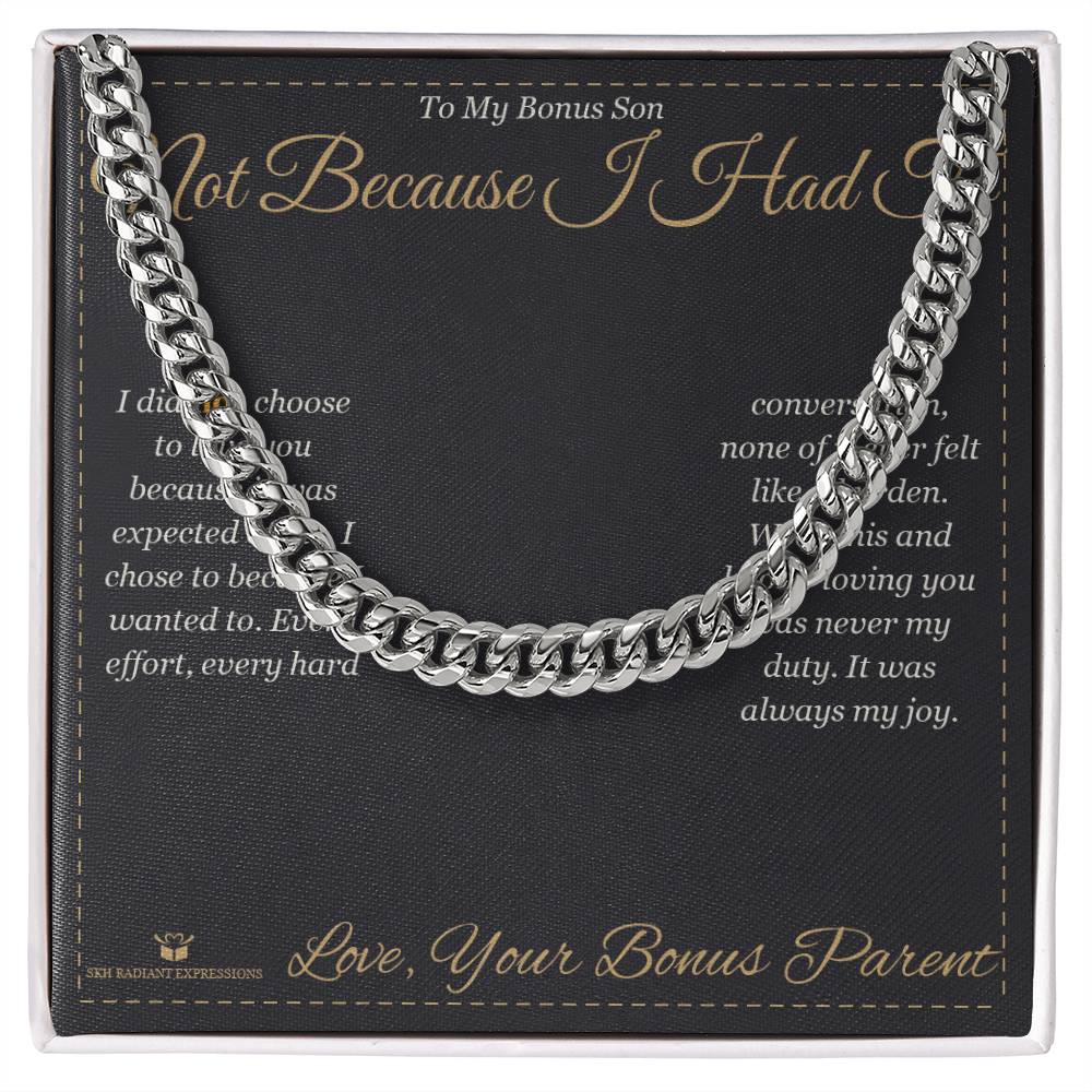 Not Because I Had To - Cuban Link Chain for Stepson - personalized keepsake gift from SKH Radiant Expressions