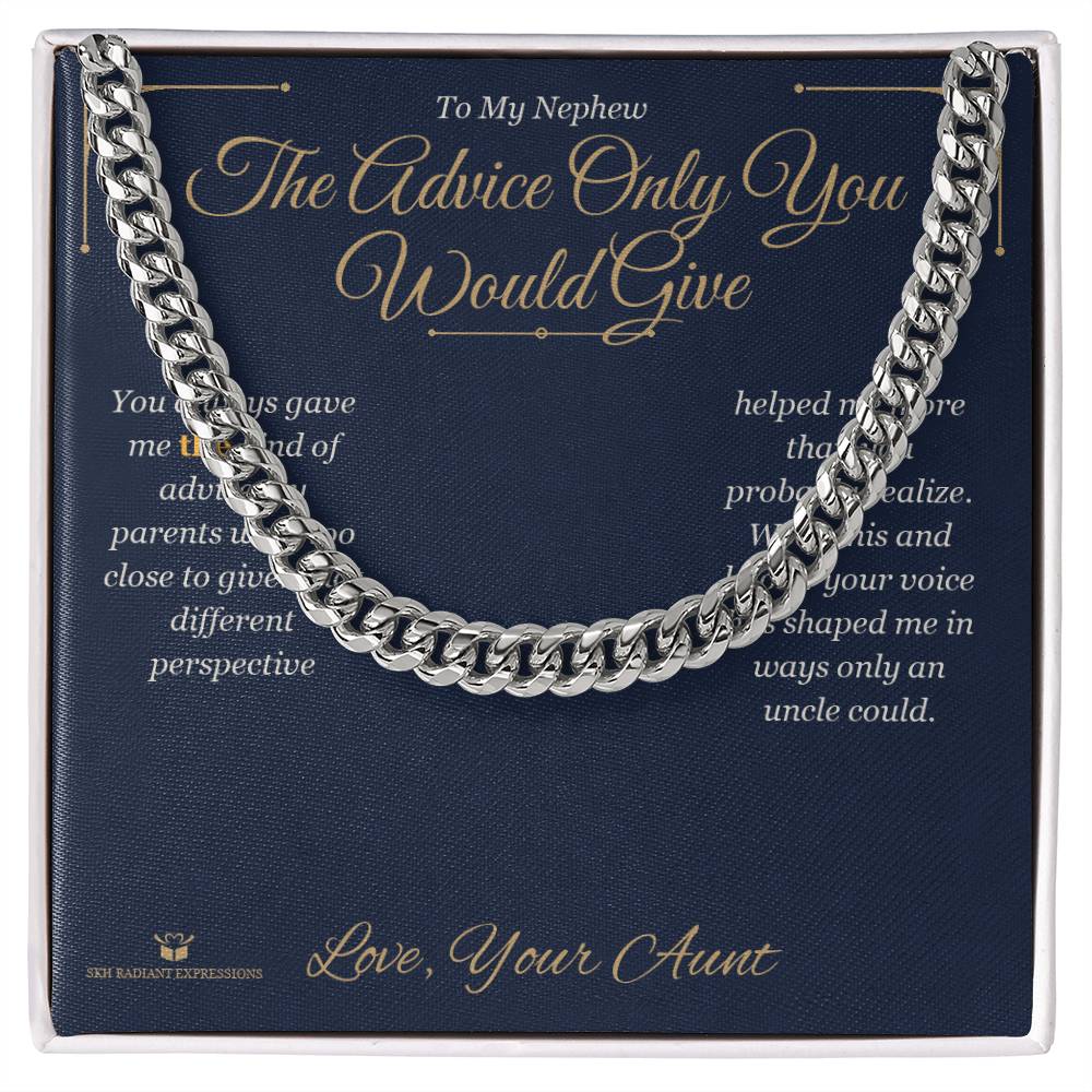 The Advice Only You Would Give - Cuban Link Chain for Nephew - personalized keepsake gift from SKH Radiant Expressions