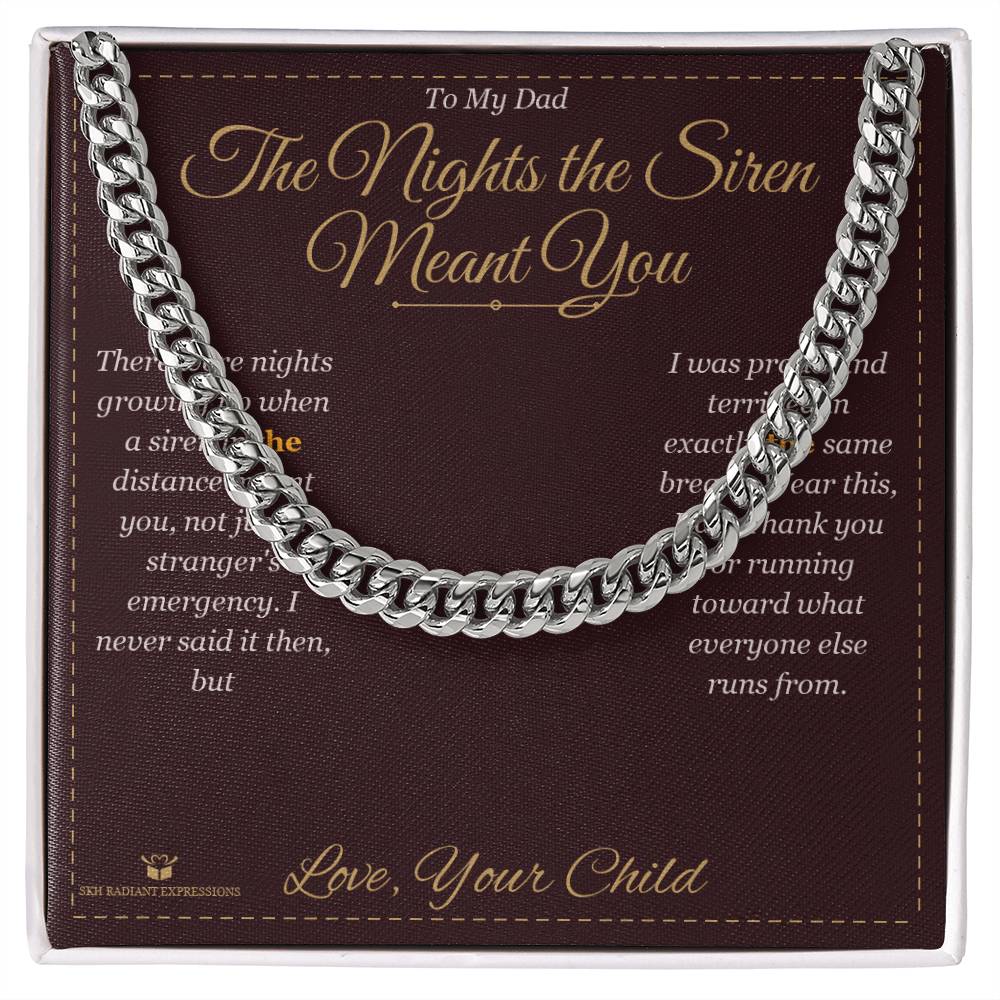 The Nights the Siren Meant You - Cuban Link Chain for Dad