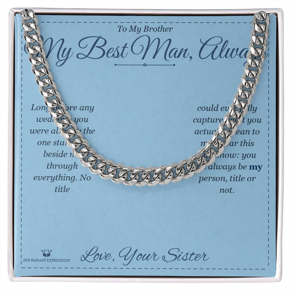 My Best Man, Always - Cuban Link Chain for Brother