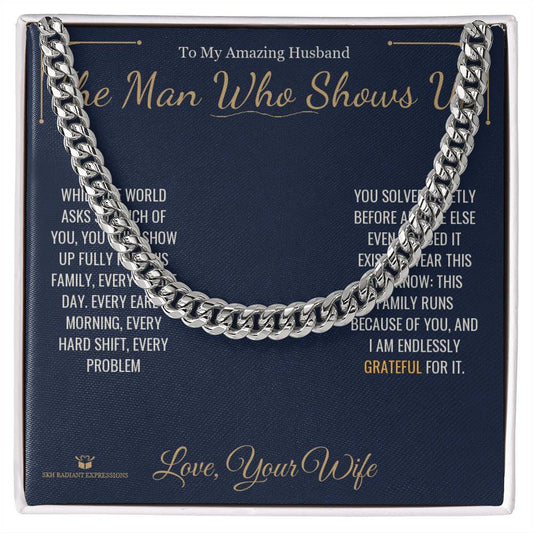 The Man Who Shows Up - Cuban Link Chain for Husband - personalized keepsake gift from SKH Radiant Expressions