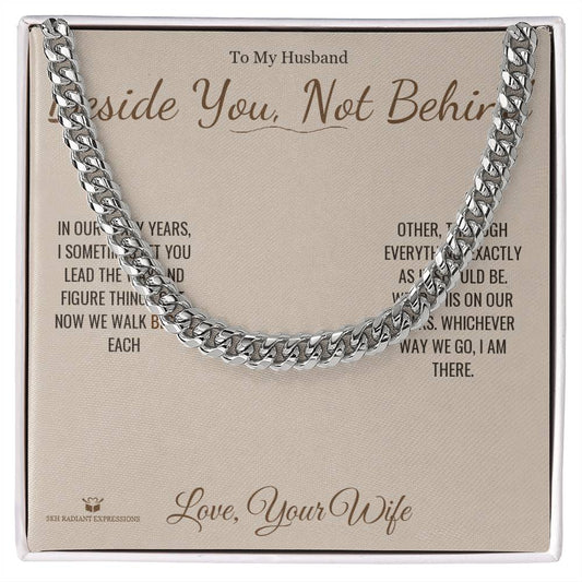Beside You, Not Behind - Cuban Link Chain for Husband - personalized keepsake gift from SKH Radiant Expressions