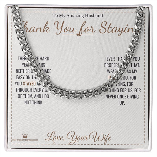 Thank You for Staying - Cuban Link Chain for Husband - personalized keepsake gift from SKH Radiant Expressions