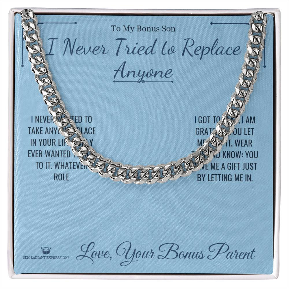 I Never Tried to Replace Anyone - Cuban Link Chain for Stepson - personalized keepsake gift from SKH Radiant Expressions