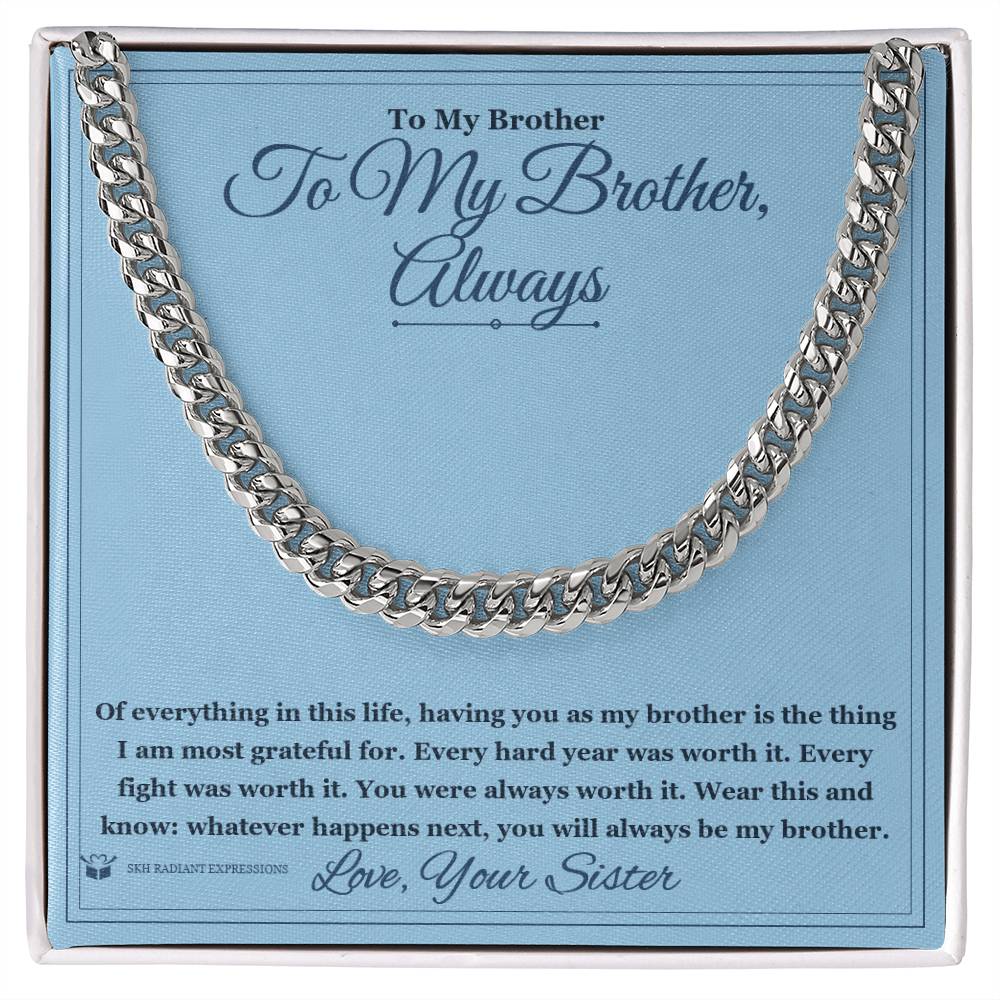 To My Brother, Always - Cuban Link Chain for Brother