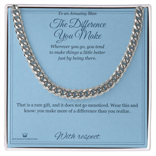 The Difference You Make - Cuban Link Chain for Him - personalized keepsake gift from SKH Radiant Expressions