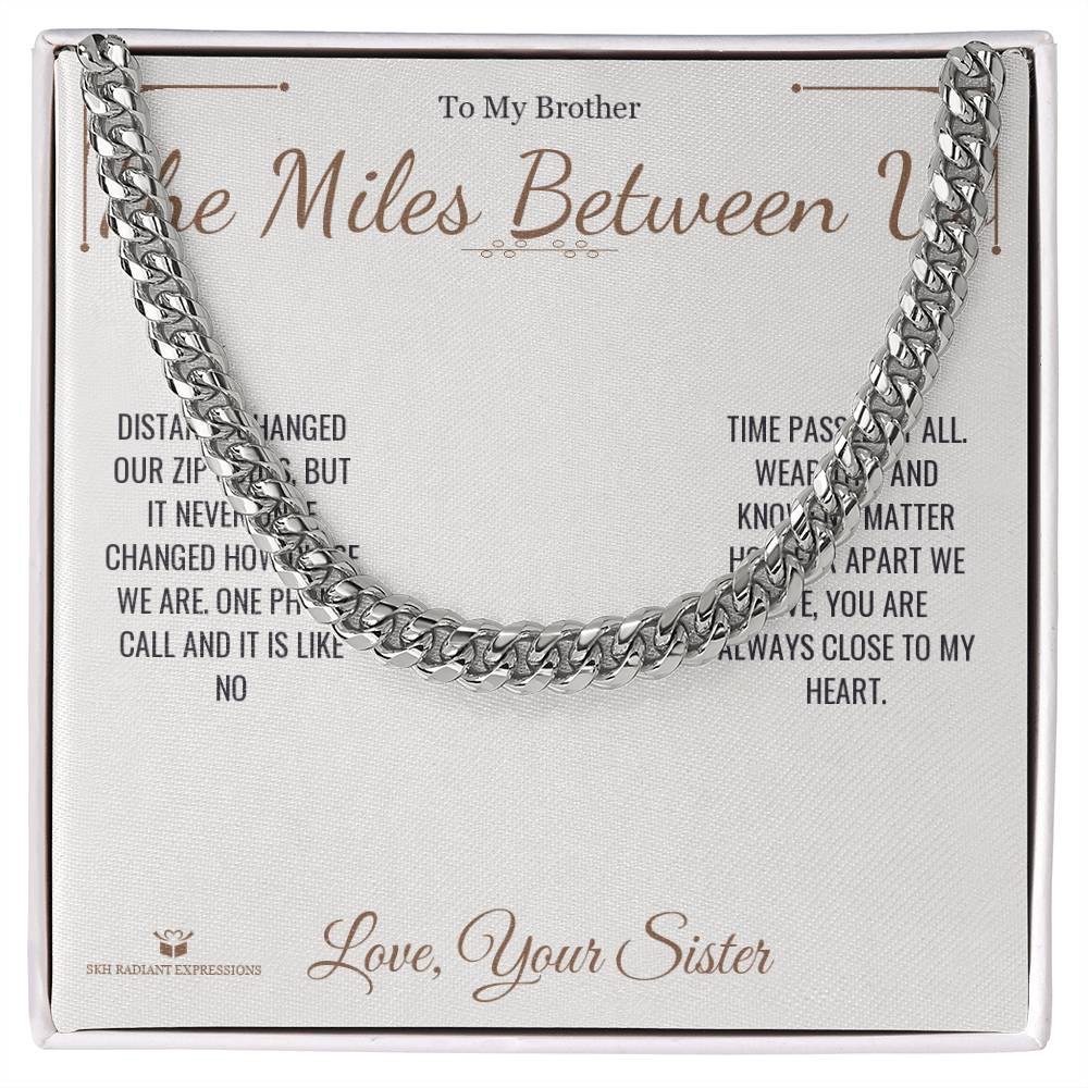 The Miles Between Us - Cuban Link Chain for Brother