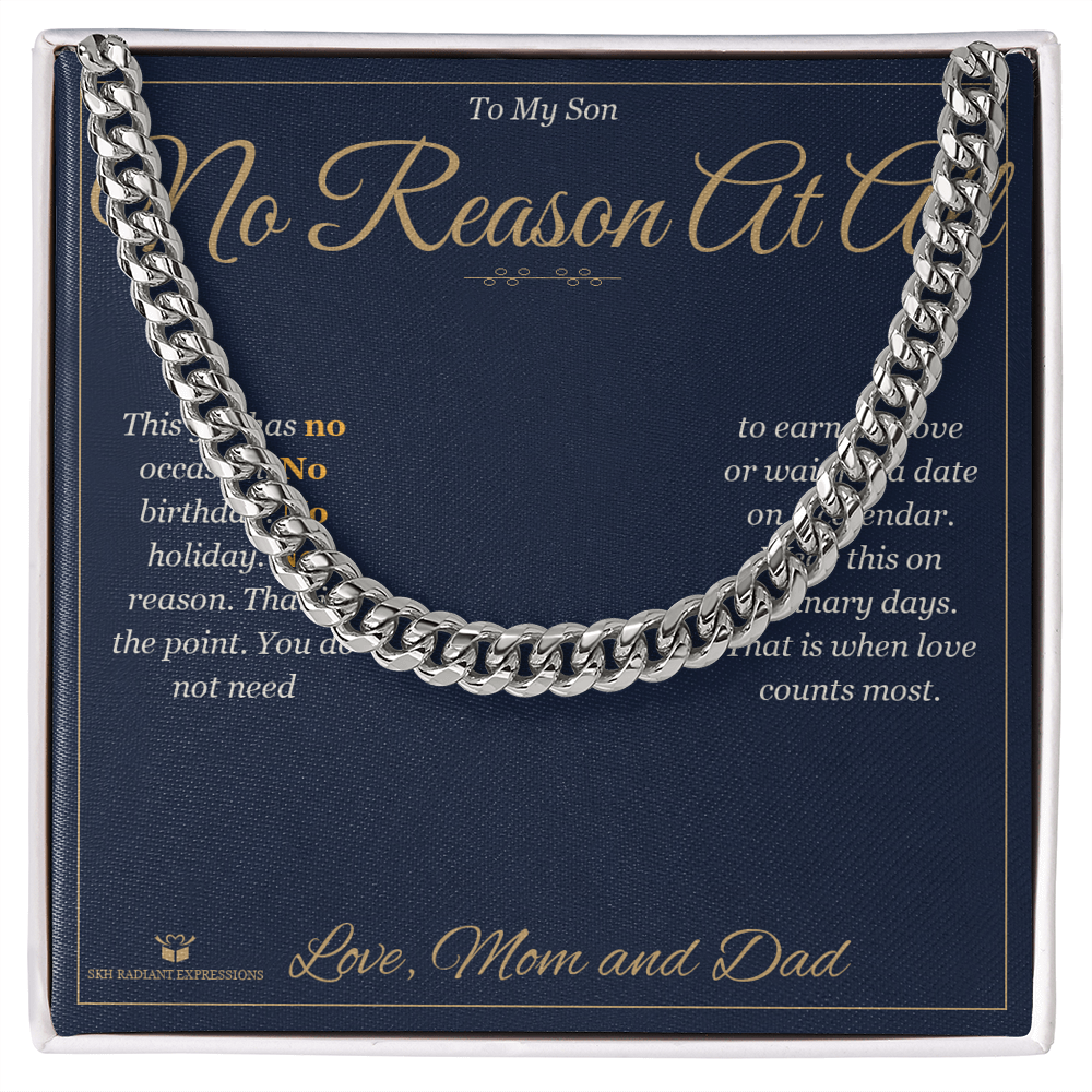 No Reason At All - Cuban Link Chain for Son - personalized keepsake gift from SKH Radiant Expressions