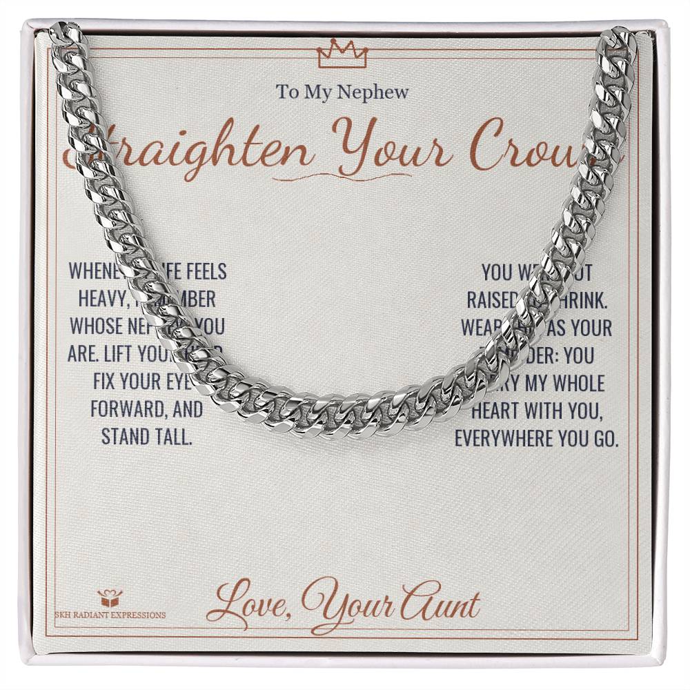 Straighten Your Crown - Cuban Link Chain for Nephew