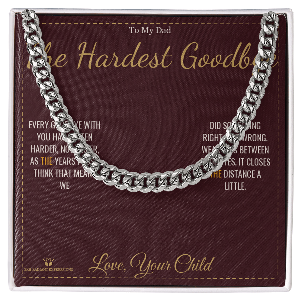 The Hardest Goodbye - Cuban Link Chain for Dad - personalized keepsake gift from SKH Radiant Expressions