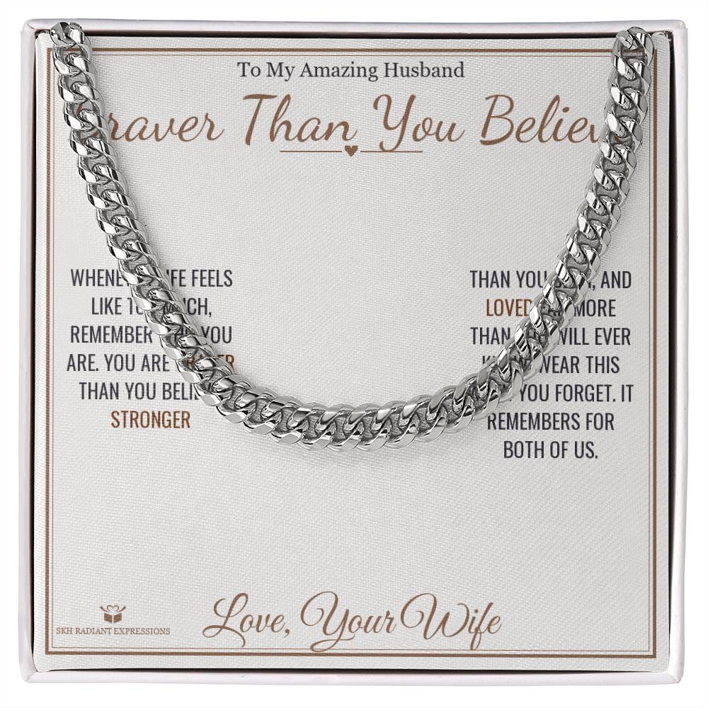Braver Than You Believe - Cuban Link Chain for Husband - personalized keepsake gift from SKH Radiant Expressions