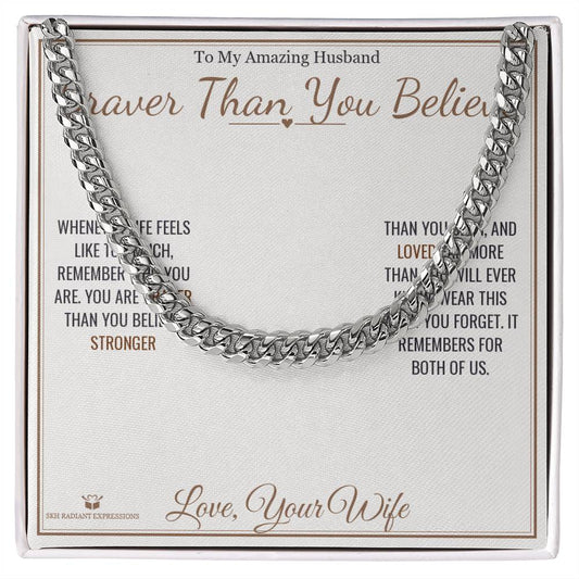 Braver Than You Believe - Cuban Link Chain for Husband - personalized keepsake gift from SKH Radiant Expressions