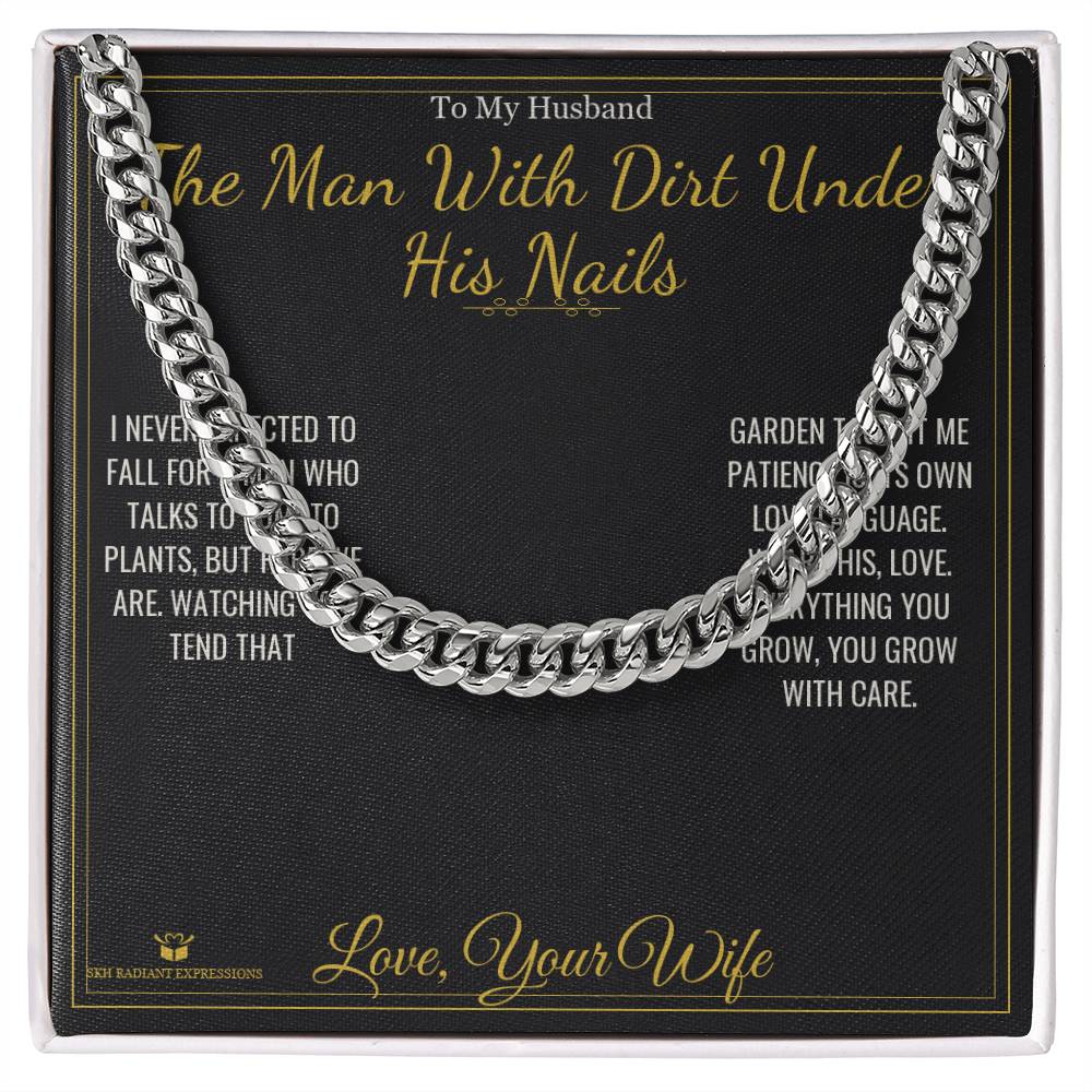 The Man With Dirt Under His Nails - Cuban Link Chain for Husband - personalized keepsake gift from SKH Radiant Expressions