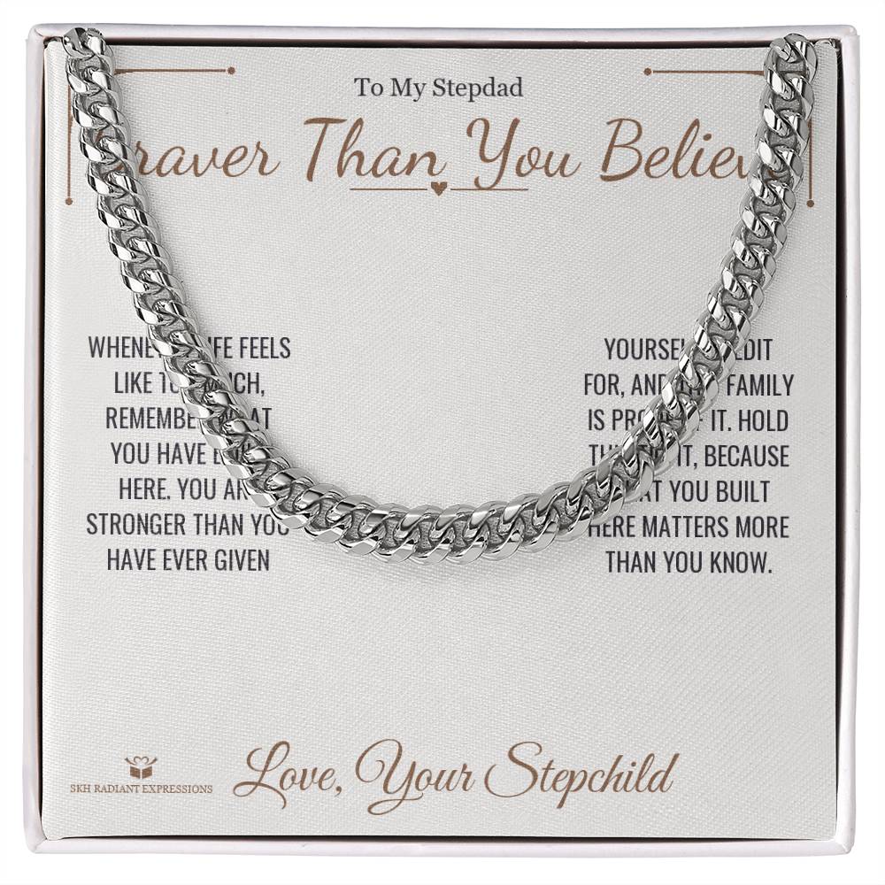 Braver Than You Believe - Cuban Link Chain for Stepdad - personalized keepsake gift from SKH Radiant Expressions