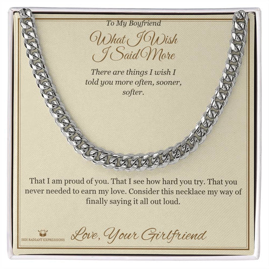 What I Wish I Said More - Cuban Link Chain for Boyfriend - personalized keepsake gift from SKH Radiant Expressions