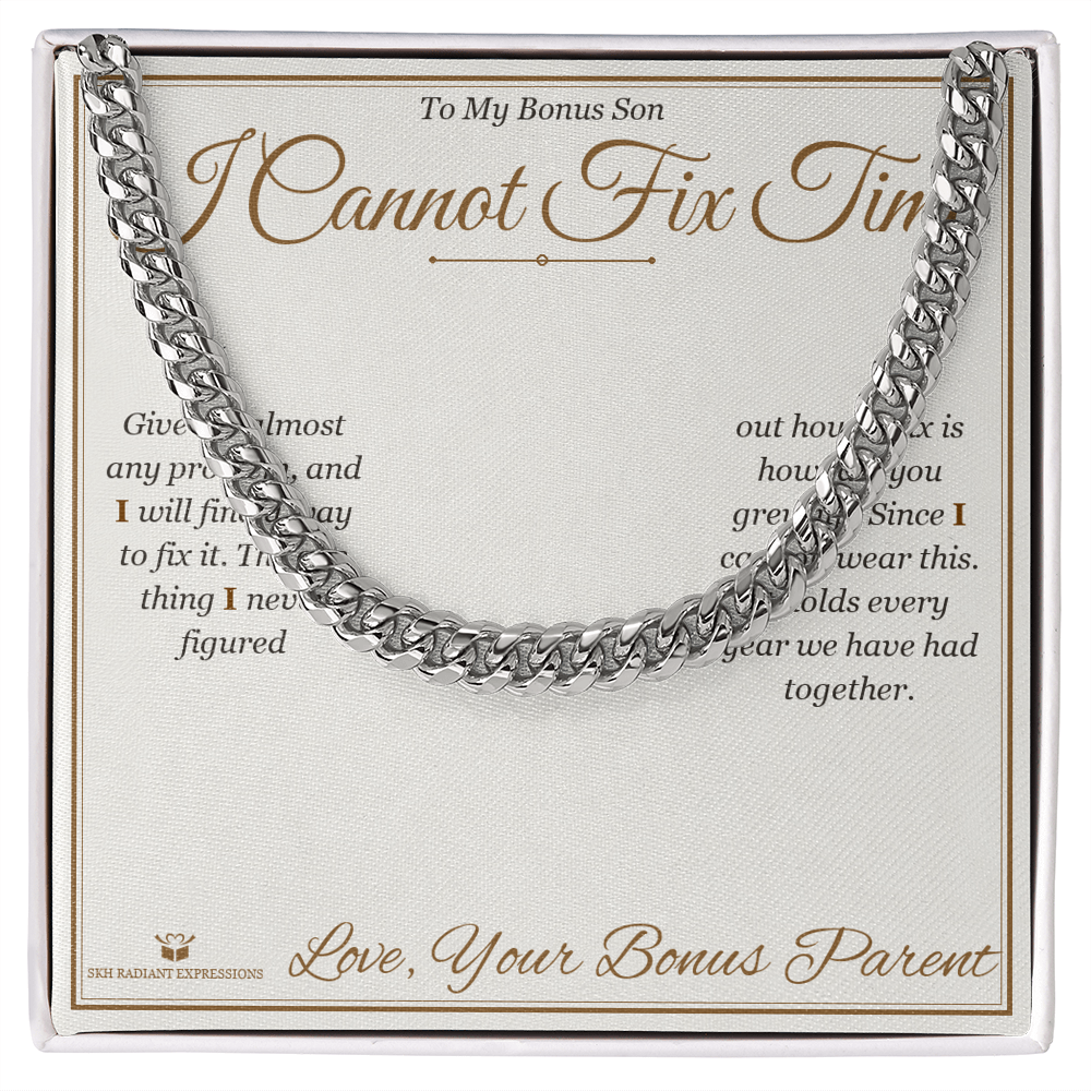I Cannot Fix Time - Cuban Link Chain for Stepson - personalized keepsake gift from SKH Radiant Expressions