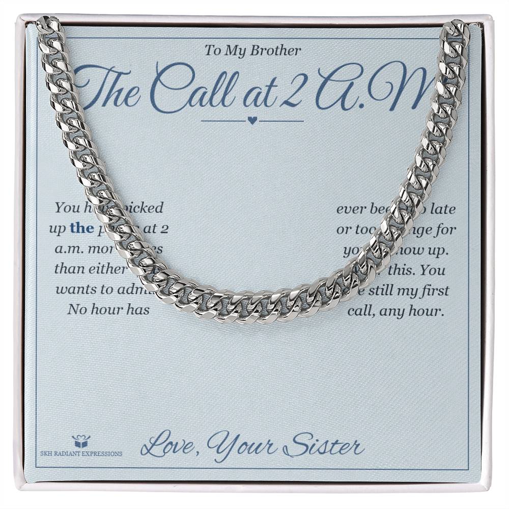 The Call at 2 A.M. - Cuban Link Chain for Brother - personalized keepsake gift from SKH Radiant Expressions