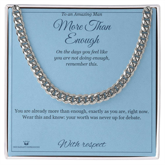 More Than Enough - Cuban Link Chain for Him - personalized keepsake gift from SKH Radiant Expressions