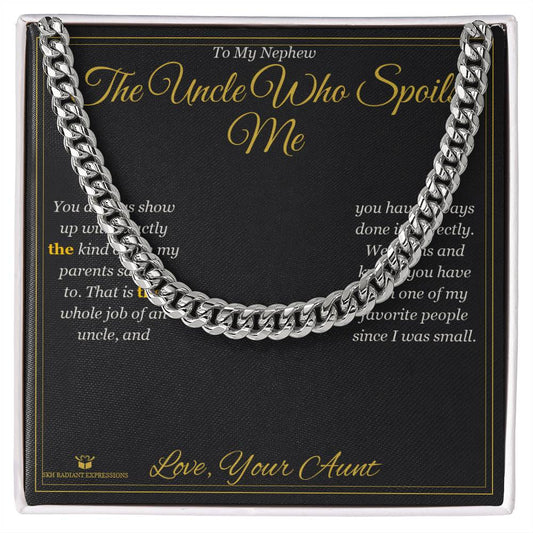 The Uncle Who Spoils Me - Cuban Link Chain for Nephew - personalized keepsake gift from SKH Radiant Expressions