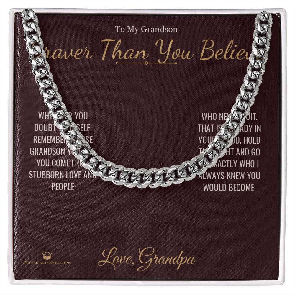 Braver Than You Believe - Cuban Link Chain for Grandson