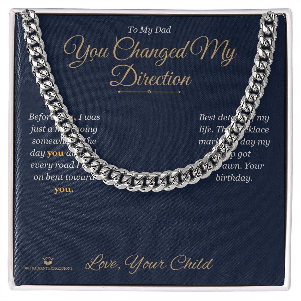 You Changed My Direction - Cuban Link Chain for Dad - personalized keepsake gift from SKH Radiant Expressions