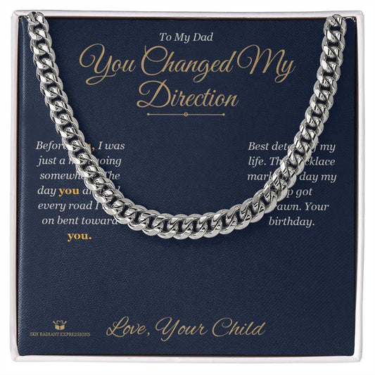 You Changed My Direction - Cuban Link Chain for Dad - personalized keepsake gift from SKH Radiant Expressions