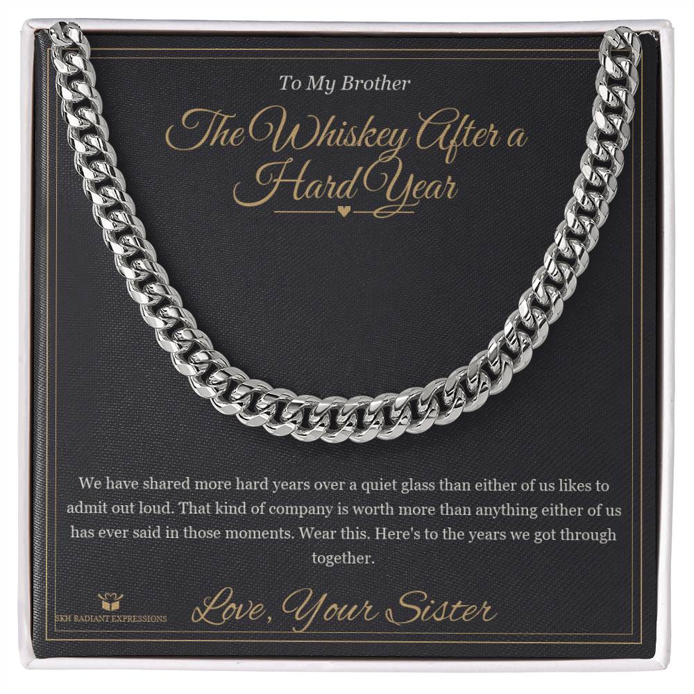 The Whiskey After a Hard Year - Cuban Link Chain for Brother
