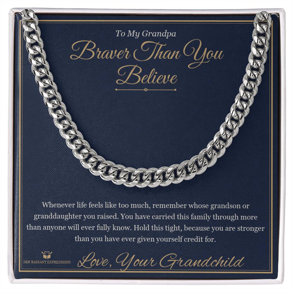 Braver Than You Believe - Cuban Link Chain for Grandfather