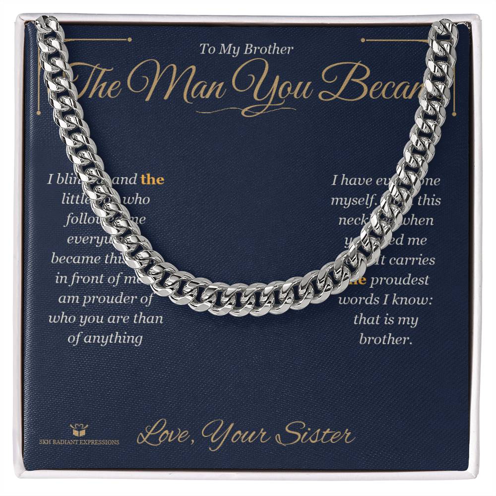 The Man You Became - Cuban Link Chain for Brother