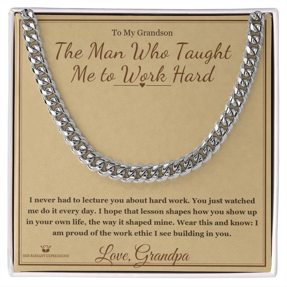 The Man Who Taught Me to Work Hard - Cuban Link Chain for Grandson
