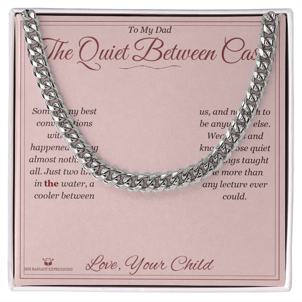 The Quiet Between Casts - Cuban Link Chain for Dad - personalized keepsake gift from SKH Radiant Expressions