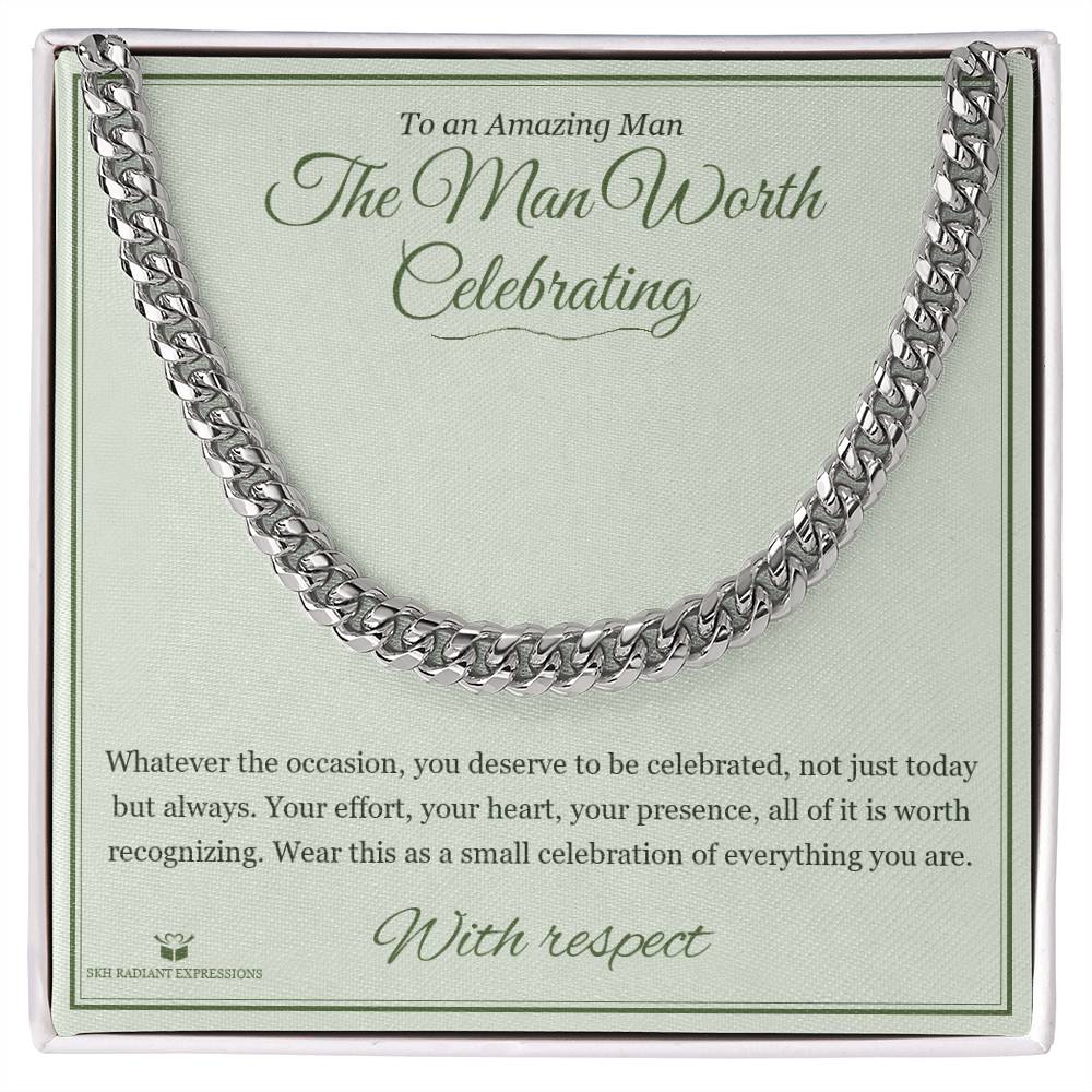 The Man Worth Celebrating - Cuban Link Chain for Him
