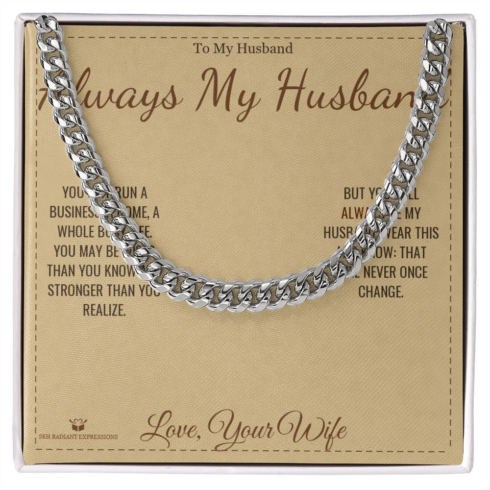 Always My Husband - Cuban Link Chain for Husband