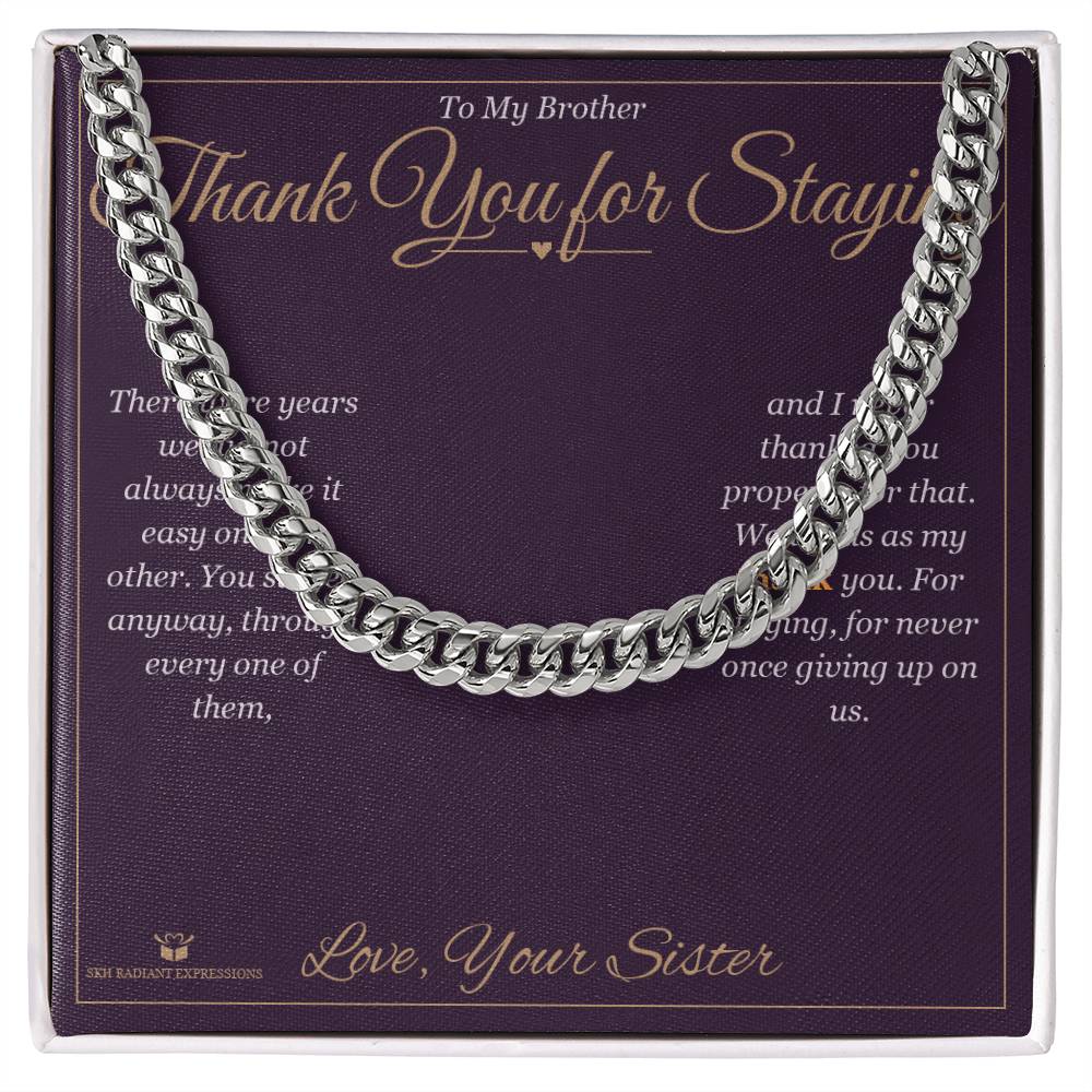 Thank You for Staying - Cuban Link Chain for Brother - personalized keepsake gift from SKH Radiant Expressions