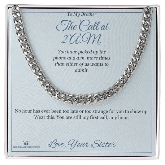 The Call at 2 A.M. - Cuban Link Chain for Brother - personalized keepsake gift from SKH Radiant Expressions