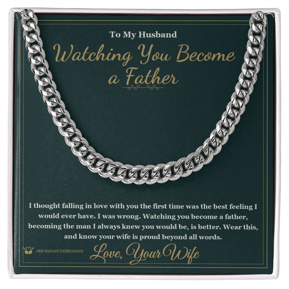 Watching You Become a Father - Cuban Link Chain for Husband