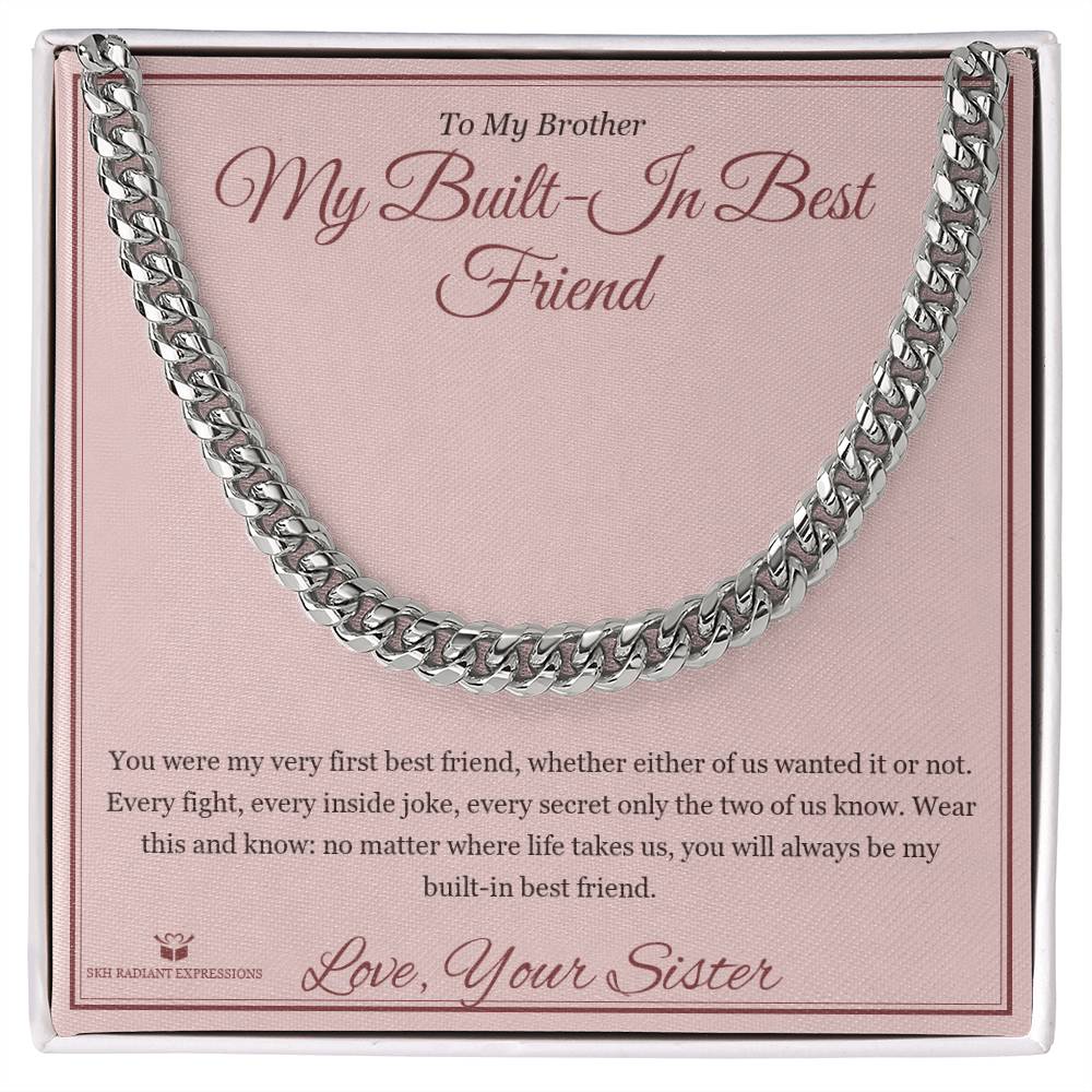 My Built-In Best Friend - Cuban Link Chain for Brother