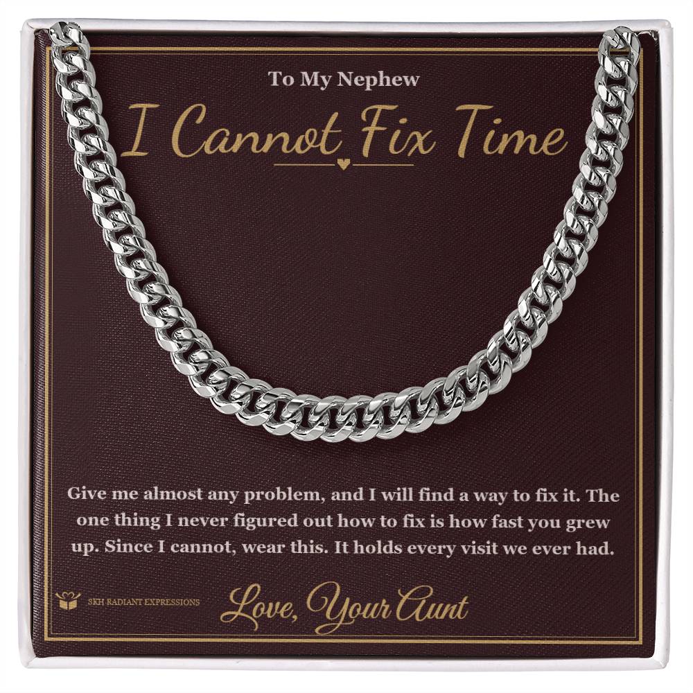 I Cannot Fix Time - Cuban Link Chain for Nephew