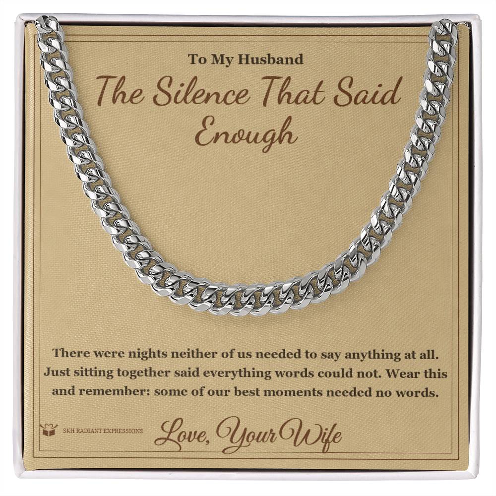 The Silence That Said Enough - Cuban Link Chain for Husband