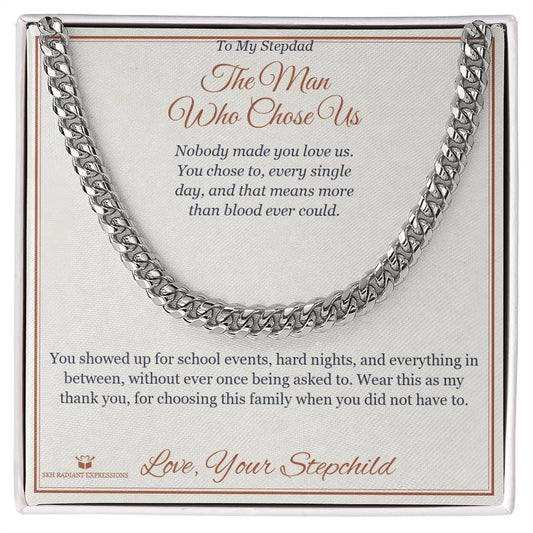 The Man Who Chose Us - Cuban Link Chain for Stepdad - personalized keepsake gift from SKH Radiant Expressions