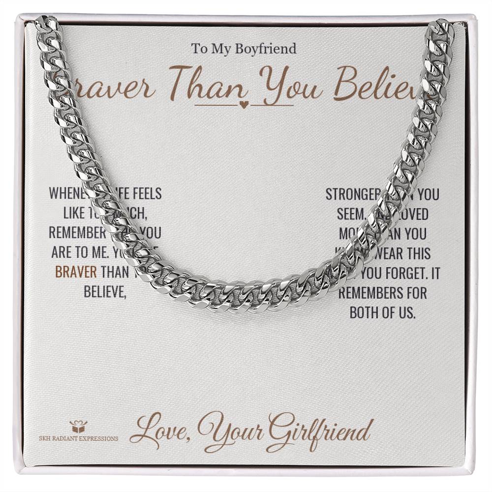 Braver Than You Believe - Cuban Link Chain for Boyfriend - personalized keepsake gift from SKH Radiant Expressions