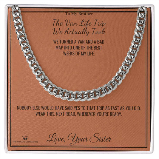 The Van Life Trip We Actually Took - Cuban Link Chain for Brother - personalized keepsake gift from SKH Radiant Expressions